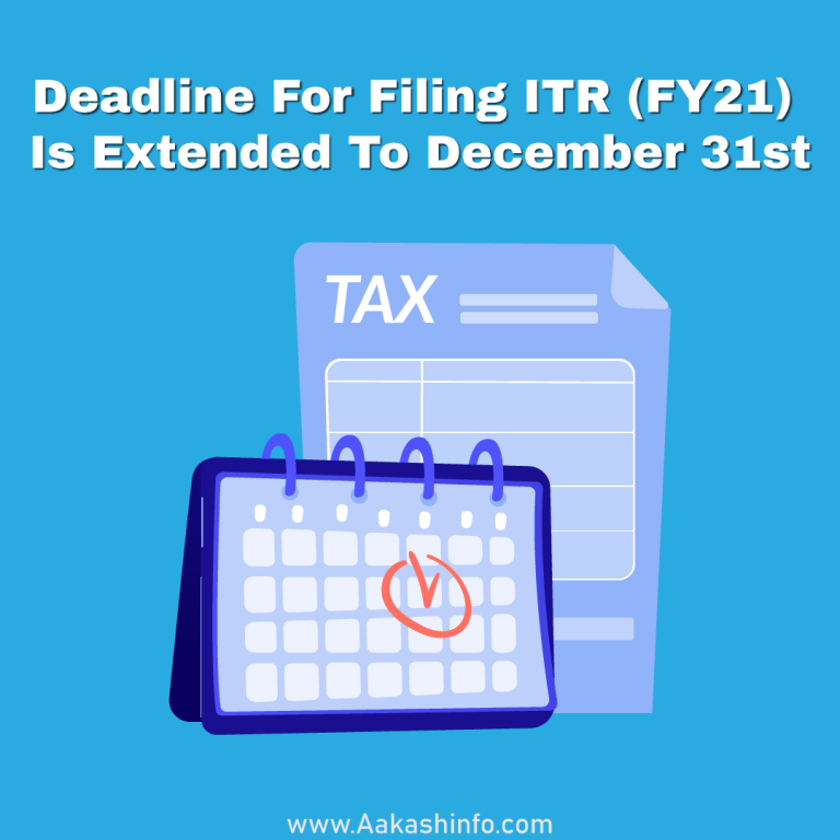 Deadline For Filing ITR (FY21) Is Extended To December 31st Aakash